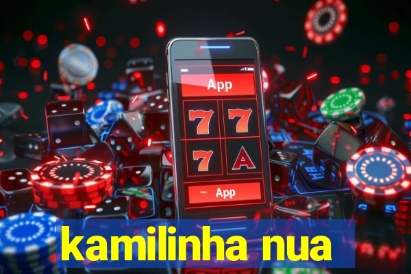 kamilinha nua